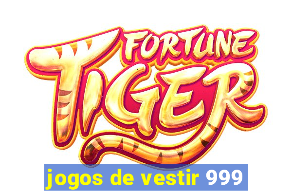 jogos de vestir 999